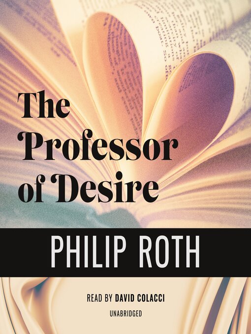 Title details for The Professor of Desire by Philip Roth - Available